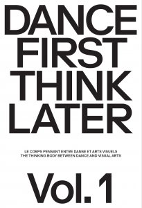 Dance First Think Later - Le corps pensant entre danse et arts visuels