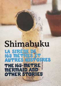  Shimabuku - La Sirène de 165 mètres et autres histoires