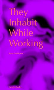 Johanna Laakkonen - They Inhabit While Working