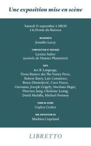Mathieu Copeland, Marie-Hélène Leblanc, Jennifer Lacey, Lætitia Sadier - Une exposition mise en scène (carnet d\'entretiens + libretto) 