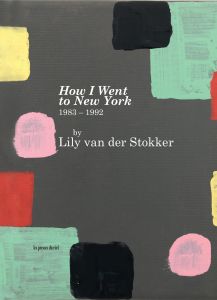 Lily Van der Stokker - How I Went to New York 