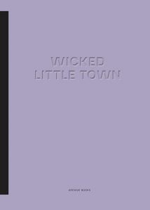 - Wicked Little Town 