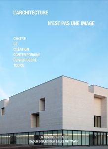 Elke Mittmann - L\'architecture n\'est pas une image - Centre de création contemporaine Olivier Debré Tours (DVD)