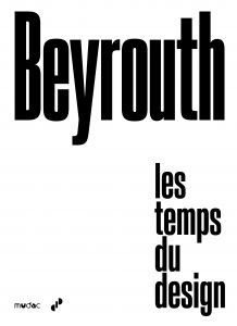 Beyrouth - Les temps du design