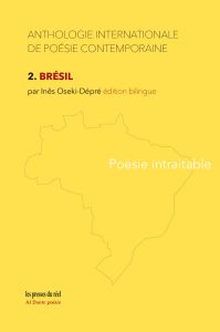 Anthologie internationale de poésie contemporaine - 2. Brésil – Poésie intraitable