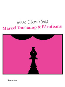 Marcel Duchamp & l\'érotisme