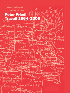 Peter Friedl - Travail 1964-2006 