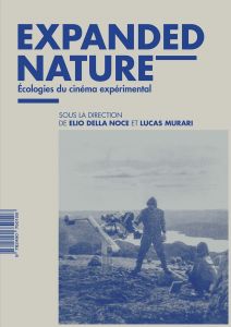 Expanded Nature - Écologies du cinéma expérimental