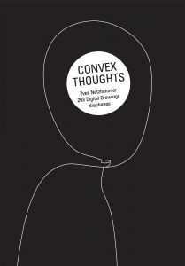 Yves Netzhammer - Convex Thoughts - 293 Digital Drawings