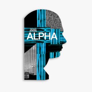 Doug Aitken - Alpha 
