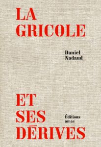 Daniel Nadaud - La Gricole et ses dérives 