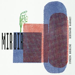 Bertrand Gauguet, Cyprien Busolini - Miroir (CD) 