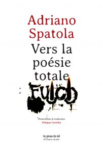 Adriano Spatola - Vers une poésie totale