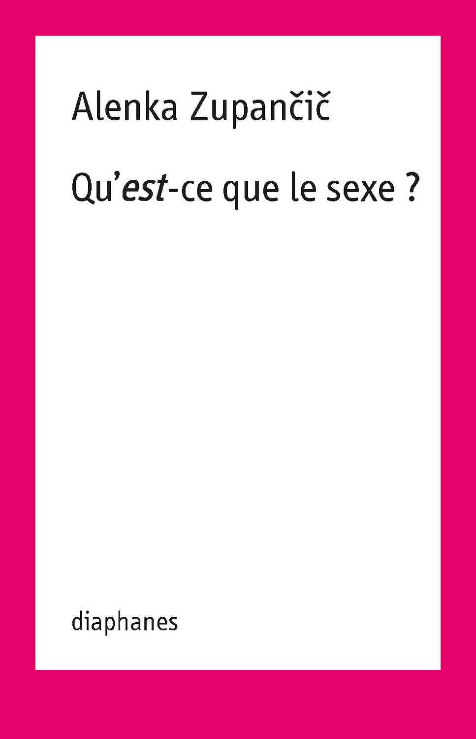 Alenka Zupančič Quest Ce Que Le Sexe Les Presses Du Réel Livre 