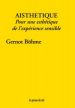 Gernot Böhme - Aisthétique - Pour une esthétique de l\'expérience sensible