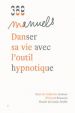Pascal Rousseau - Danser sa vie avec l\'outil hypnotique